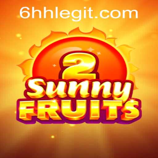 Exploring SunnyFruits2: A Bright New Chapter in Online Gaming with 6HH